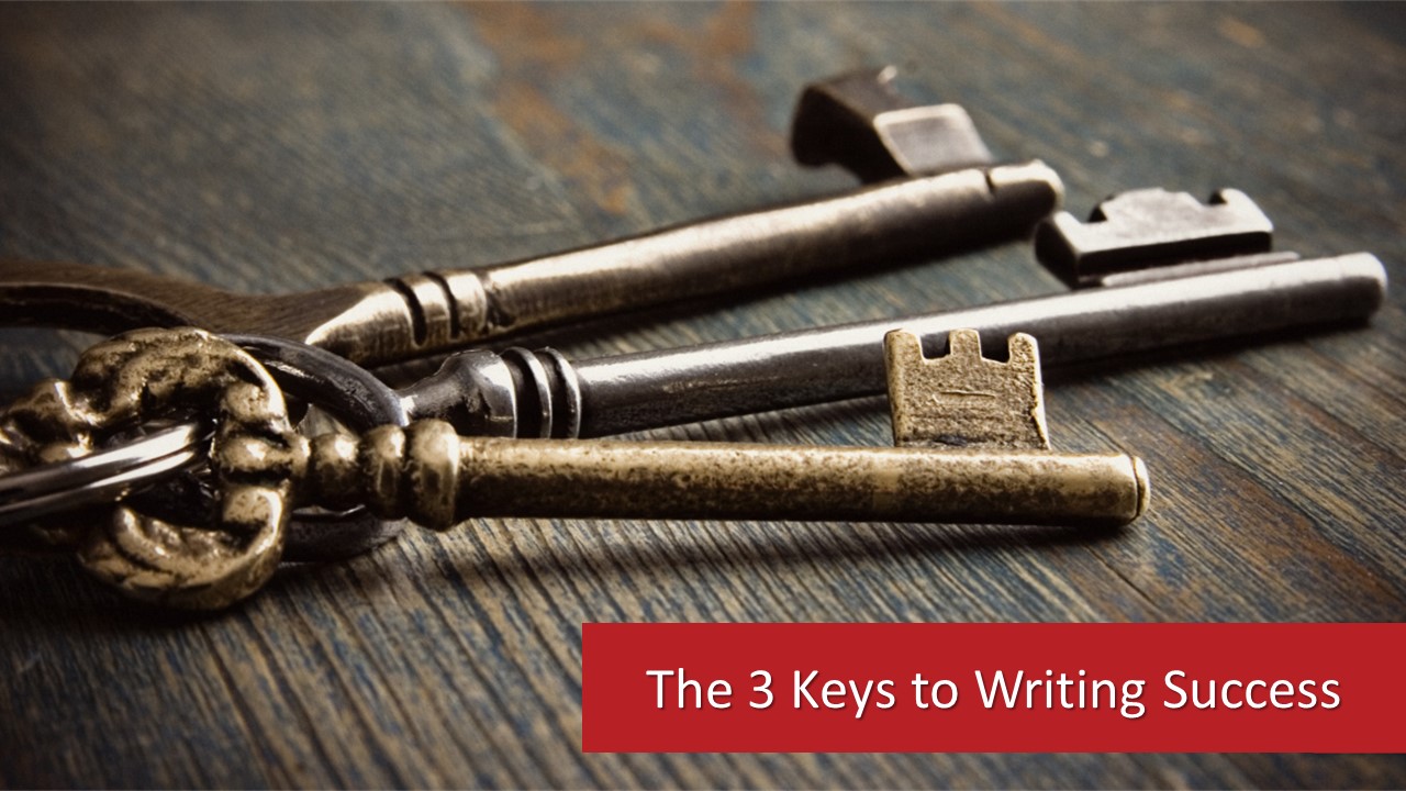 How to Turn Your Ideas into Reality The 3 Keys to Writing Success