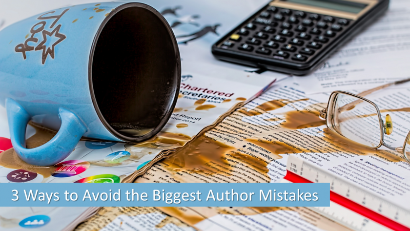 3 ways to avoid the biggest author mistakes