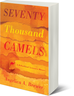 Seventy Thousand Camels by Angelica A. Brewer