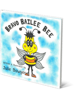 Bravo Bailee Bee by Julie Bower