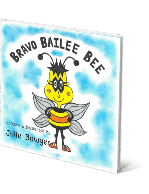 Bravo Bailee Bee by Julie Bower